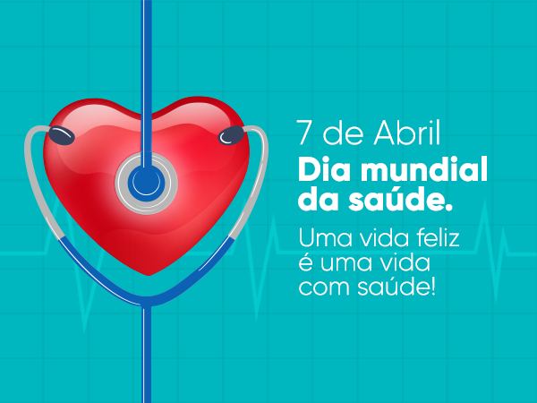 07 de abril  Dia Mundial da Saúde
